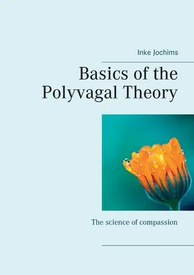 Fundamentos de la teoría polivagal: La ciencia de la compasión - Basics of the Polyvagal Theory: The science of compassion