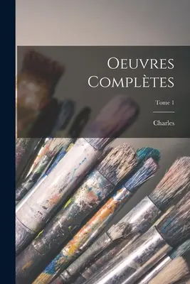 Oeuvres compltes; Tome 1