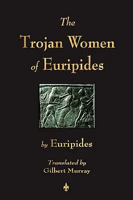 Las troyanas de Eurípides - The Trojan Women of Euripides