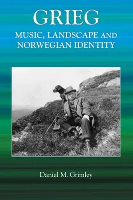 Grieg: música, paisaje e identidad noruega - Grieg: Music, Landscape and Norwegian Identity