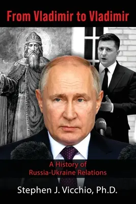 De Vladimir a Vladimir: Historia de las relaciones entre Rusia y Ucrania - From Vladimir to Vladimir: A History of Russia-Ukraine Relations