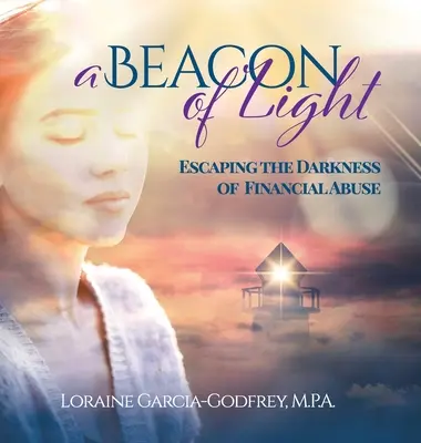 Un faro de luz: Escapar de la oscuridad del abuso financiero - A Beacon of Light: Escaping the Darkness of Financial Abuse