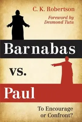 Bernabé contra Pablo: ¿animar o confrontar? - Barnabas vs. Paul: To Encourage or Confront?