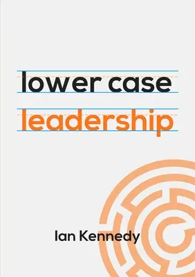 liderazgo en minúsculas - lower case leadership