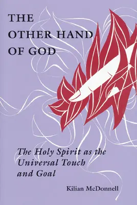 La otra mano de Dios: El Espíritu Santo como toque y meta universales - The Other Hand of God: The Holy Spirit as the Universal Touch and Goal