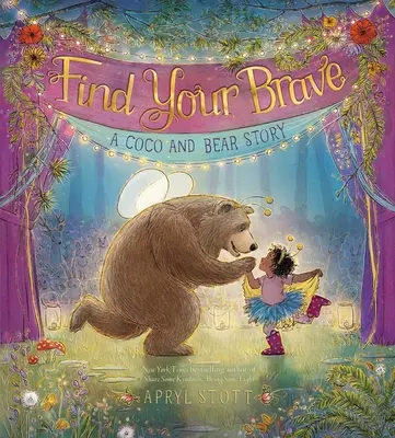 Encuentra a tu valiente: Una historia de Coco y Oso - Find Your Brave: A Coco and Bear Story