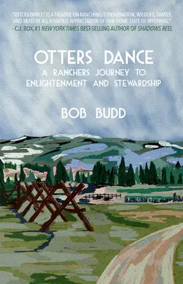 La danza de las nutrias: El viaje de un ganadero hacia la iluminación y la administración - Otters Dance: A Rancher's Journey to Enlightenment and Stewardship