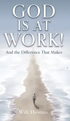 Dios está trabajando Y la diferencia que eso supone - God Is at Work!: And the Difference That Makes