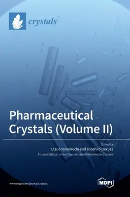 Cristales farmacéuticos (Volumen II) - Pharmaceutical Crystals (Volume II)