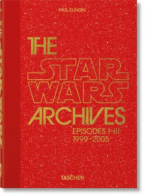 Los archivos de Star Wars. 1999-2005. 40ª ed. - The Star Wars Archives. 1999-2005. 40th Ed.