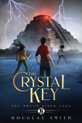 La llave de cristal: La Saga del Jinete de Sueños, Libro 2 - The Crystal Key: The Dream Rider Saga, Book 2