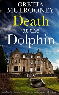 LA MUERTE EN EL DELFÍN un apasionante misterio de asesinato histórico de la Segunda Guerra Mundial lleno de giros. - DEATH AT THE DOLPHIN an absolutely gripping WW2 historical murder mystery full of twists