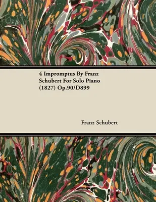 4 Impromptus de Franz Schubert para piano solo (1827) Op.90/D899 - 4 Impromptus By Franz Schubert For Solo Piano (1827) Op.90/D899