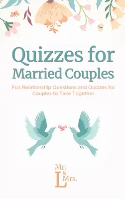 Cuestionarios para matrimonios: Preguntas y cuestionarios divertidos para que las parejas hagan juntos - Quizzes for Married Couples: Fun Relationship Questions and Quizzes for Couples to Take Together