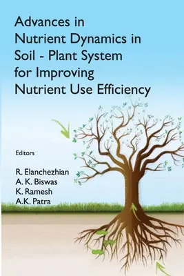 Avances en la dinámica de nutrientes en el sistema suelo-planta para mejorar la eficiencia en el uso de nutrientes - Advances in Nutrient Dynamics in Soil-Plant System for Improving Nutrient Use Efficiency