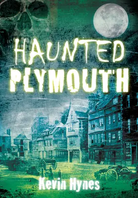 El Plymouth encantado - Haunted Plymouth
