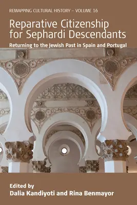 Ciudadanía reparadora para los descendientes de sefardíes: El retorno al pasado judío en España y Portugal - Reparative Citizenship for Sephardi Descendants: Returning to the Jewish Past in Spain and Portugal