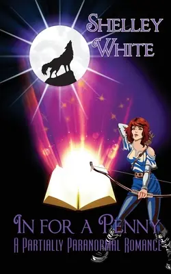 In for a Penny: un romance parcialmente paranormal - In for a Penny: a partially paranormal romance