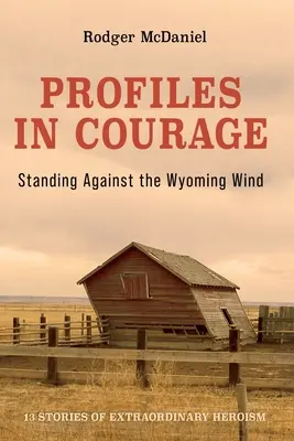 Perfiles de coraje: Contra el viento de Wyoming - Profiles in Courage: Standing Against the Wyoming Wind