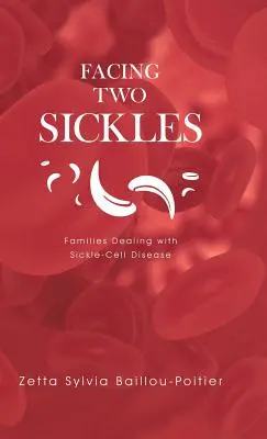 Frente a dos hoz: Families Dealing with Sickle-Cell Disease (Familias que se enfrentan a la anemia falciforme) - Facing Two Sickles: Families Dealing with Sickle-Cell Disease