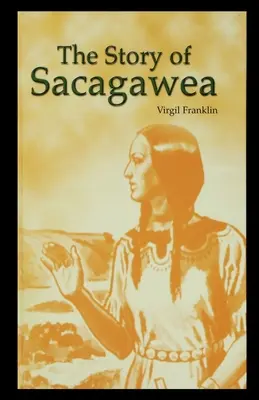 La historia de Sacagawea - The Story of Sacagawea