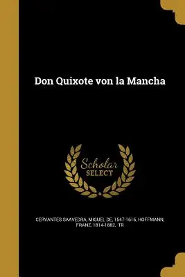 Don Quijote de la Mancha - Don Quixote von la Mancha