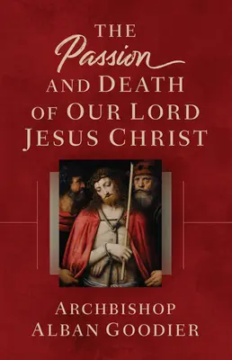 La pasión y muerte de Nuestro Señor Jesucristo - The Passion and Death of Our Lord Jesus Christ