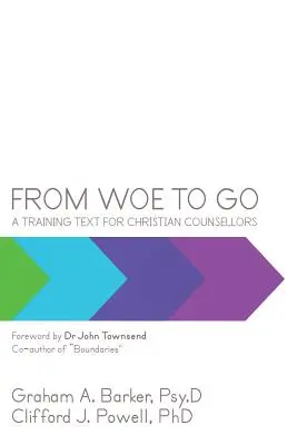 Del ¡Ay! al ¡Adelante! Un texto de formación para consejeros cristianos - From Woe to Go!: A Training Text for Christian Counsellors