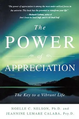 El poder del aprecio: La clave para una vida vibrante - The Power of Appreciation: The Key to a Vibrant Life