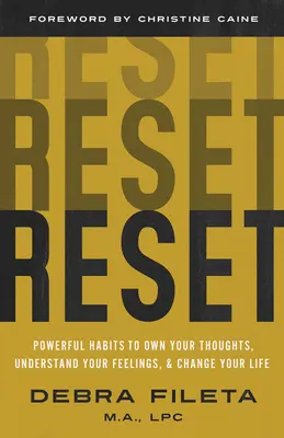 Reset: Hábitos poderosos para adueñarte de tus pensamientos, comprender tus sentimientos y cambiar tu vida - Reset: Powerful Habits to Own Your Thoughts, Understand Your Feelings, and Change Your Life