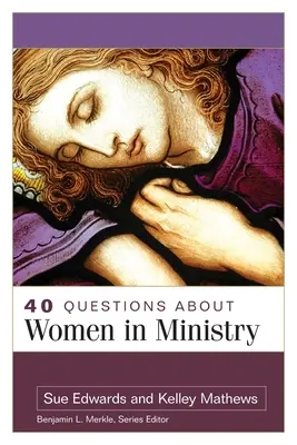40 preguntas sobre las mujeres en el ministerio - 40 Questions about Women in Ministry