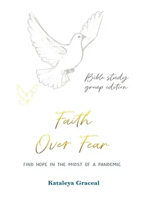 Fe sobre el miedo: Encuentra la esperanza en medio de una pandemia: Edición para grupos de estudio bíblico: Tapa alternativa especial - Faith Over Fear: Find Hope in the Midst of a Pandemic: Bible Study Group edition: Special alternative cover