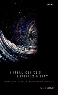 Inteligencia e inteligibilidad: Estudios transculturales de la experiencia cognitiva humana - Intelligence and Intelligibility: Cross-Cultural Studies of Human Cognitive Experience