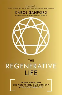 La Vida Regenerativa: Transforma cualquier organización, nuestra sociedad y tu destino - The Regenerative Life: Transform Any Organization, Our Society, and Your Destiny