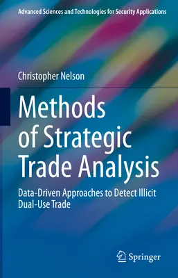 Métodos de análisis comercial estratégico: Enfoques basados en datos para detectar el comercio ilícito de doble uso - Methods of Strategic Trade Analysis: Data-Driven Approaches to Detect Illicit Dual-Use Trade