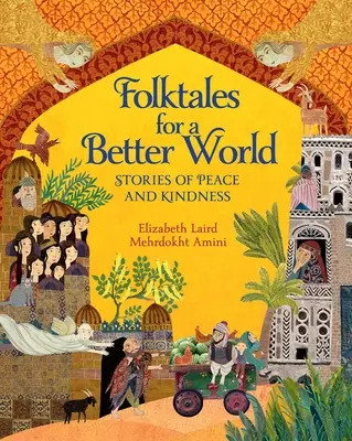 Cuentos populares para un mundo mejor: Historias de paz y bondad - Folktales for a Better World: Stories of Peace and Kindness