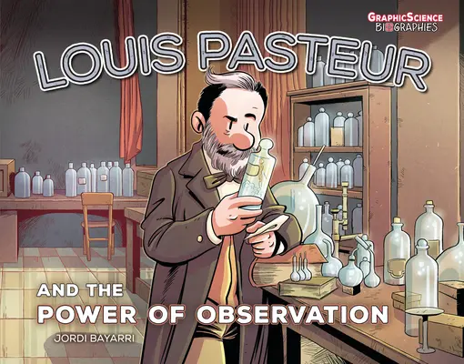 Louis Pasteur y el poder de la observación - Louis Pasteur and the Power of Observation