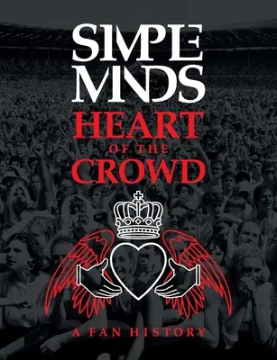 Simple Minds Heart Of The Crowd - Simple Minds: Heart Of The Crowd