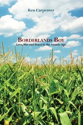 Borderlands Boy: Amor, guerra y paz en la era atómica - Borderlands Boy: Love, War and Peace in the Atomic Age