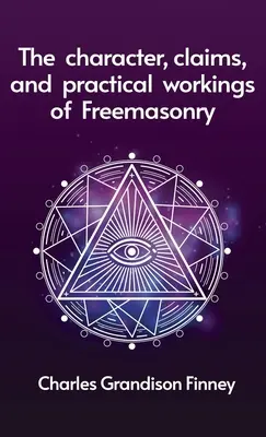 Carácter, pretensiones y funcionamiento práctico de la masonería Tapa dura - Character, Claims and Practical Workings of Freemasonry Hardcover