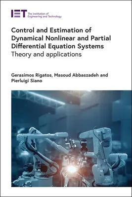 Control y Estimación de Sistemas Dinámicos No Lineales y de Ecuaciones Diferenciales Parciales: Teoría y aplicaciones - Control and Estimation of Dynamical Nonlinear and Partial Differential Equation Systems: Theory and Applications