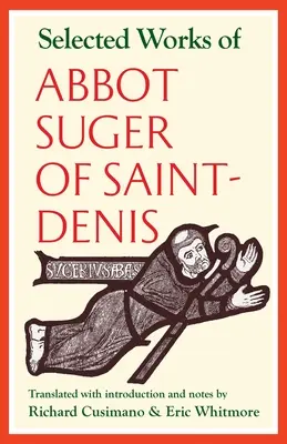 Obras selectas del abad Suger de Saint-Denis - Selected Works of Abbot Suger of Saint-Denis