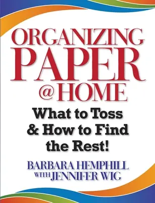 Organizar el papel en casa: Qué tirar y cómo encontrar el resto - Organizing Paper @ Home: What to Toss and How to Find the Rest