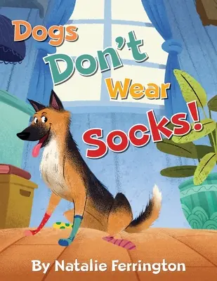 Los perros no llevan calcetines - Dogs Don't Wear Socks!
