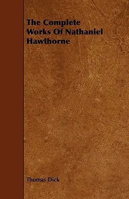 Las obras completas de Nathaniel Hawthorne - The Complete Works Of Nathaniel Hawthorne