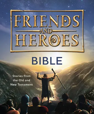 Amigos y héroes: Biblia: Historias del Antiguo y Nuevo Testamento - Friends and Heroes: Bible: Stories from the Old and New Testament