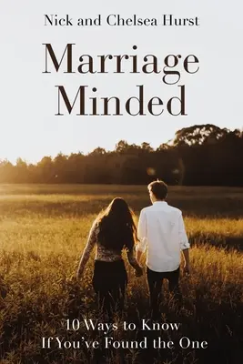 Mente Matrimonial: 10 maneras de saber si has encontrado al elegido - Marriage Minded: 10 Ways to Know If You've Found the One