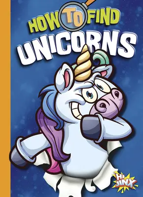 Cómo encontrar unicornios - How to Find Unicorns