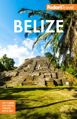 Fodor's Belice: Con un viaje a Guatemala - Fodor's Belize: With a Side Trip to Guatemala