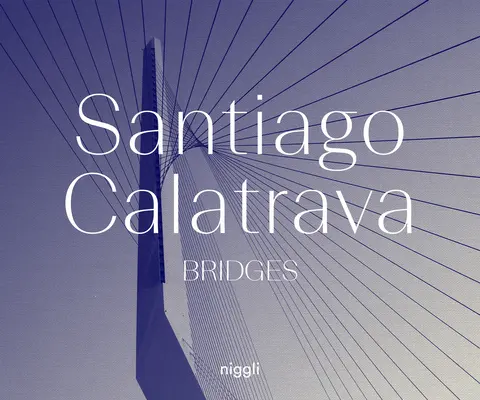 Santiago Calatrava Puentes - Santiago Calatrava: Bridges